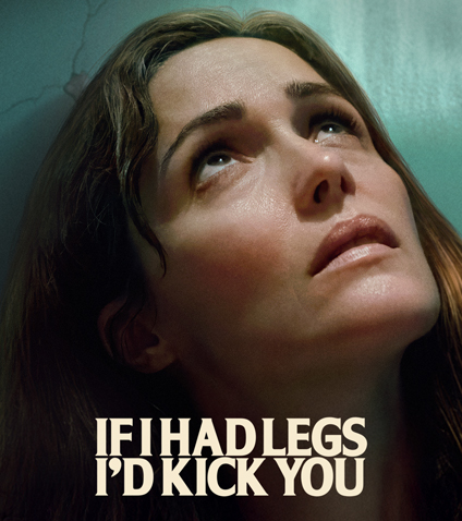 Poster - IF I HAD LEGS I'D KICK YOU